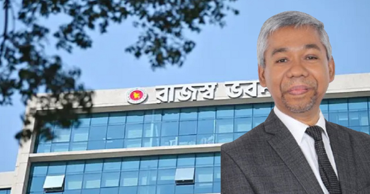 এনবিআর চেয়ারম্যানকে অবাঞ্ছিত ঘোষণা